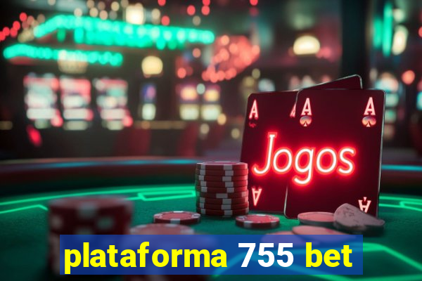 plataforma 755 bet